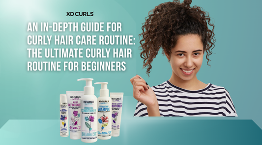 An in-depth guide for curly hair care routine with a curly haired model and XO curls products