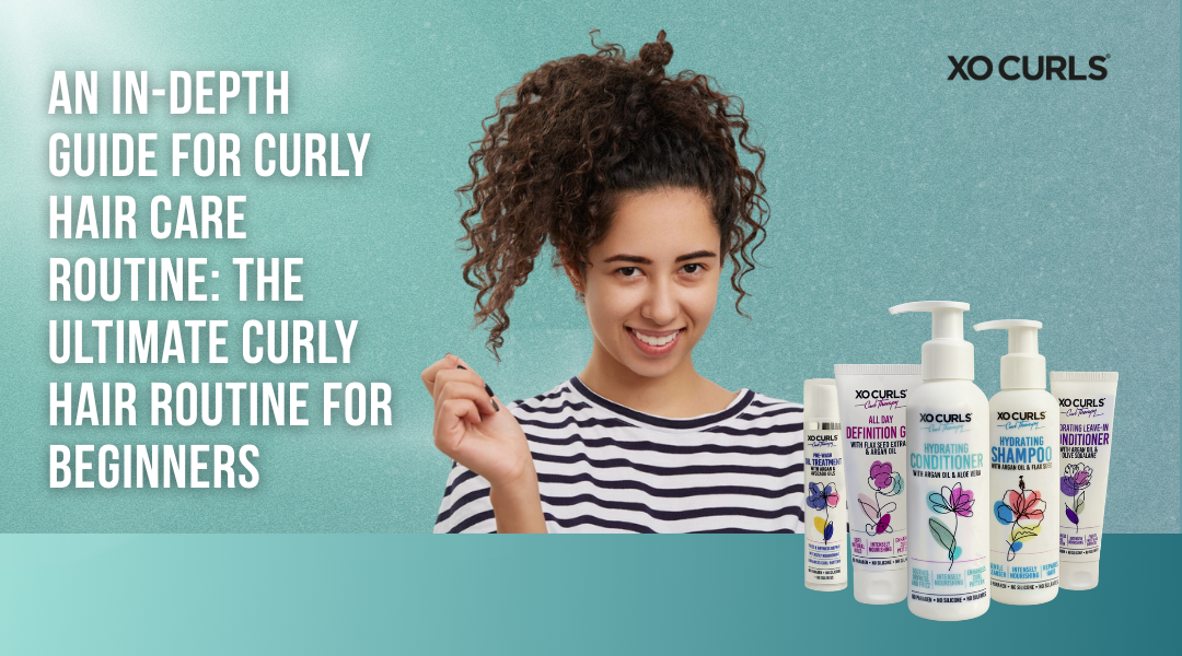 Curly Hair Routine for Beginners: Step-by-Step Care Guide – XO Curls